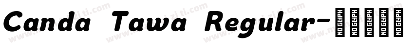 Canda Tawa Regular字体转换